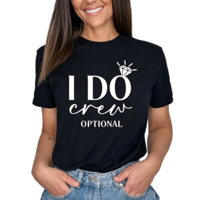 I Do Crew T-Shirt