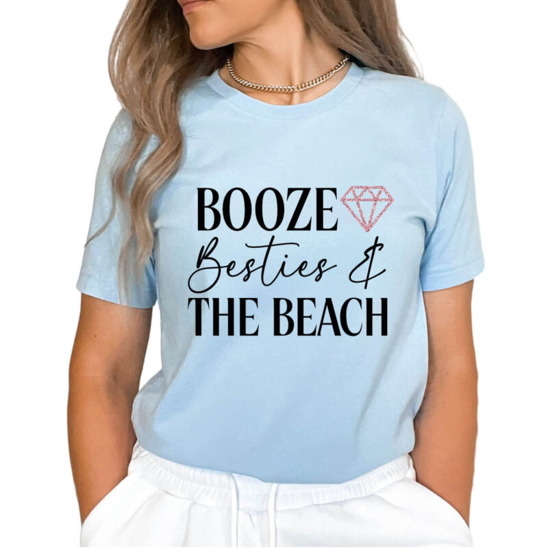 Booze, Besties & the Beach T-Shirt