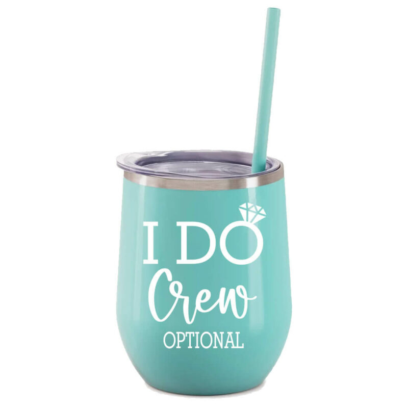 I Do Crew Wine Tumbler