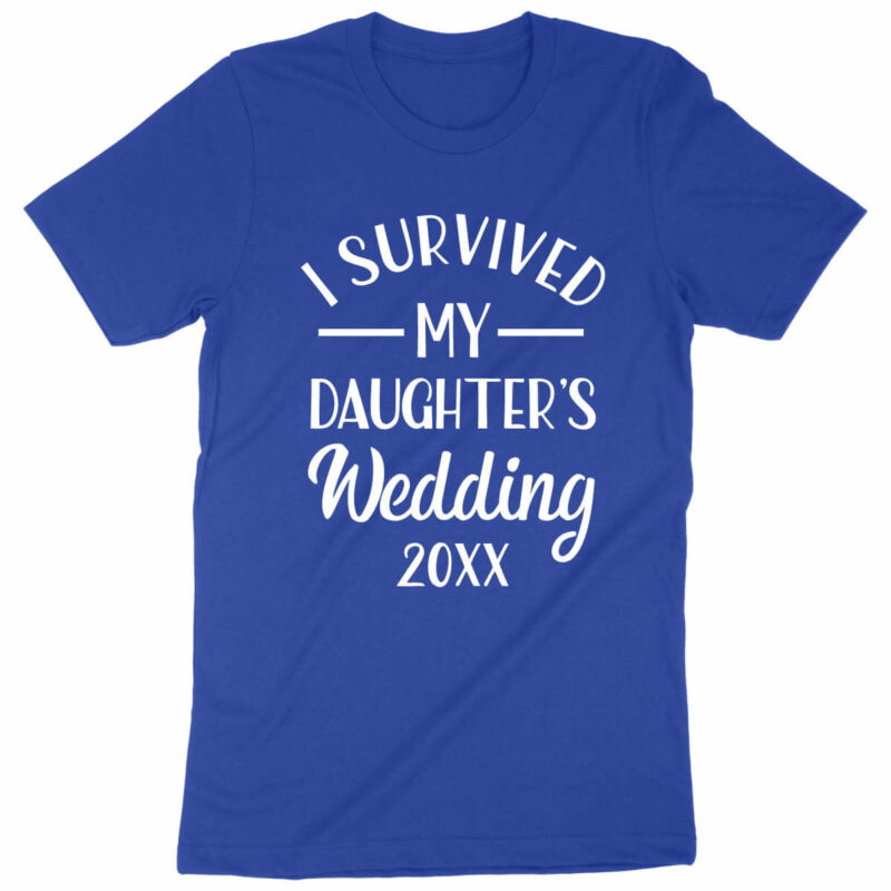 I Survived my Daughter's Wedding T-Shirt