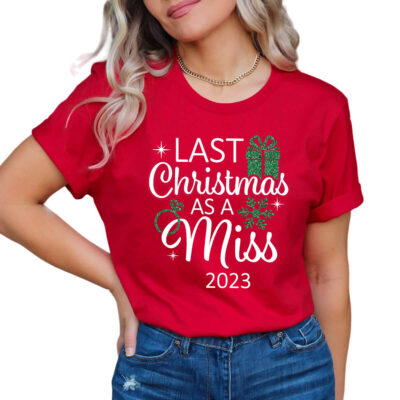 Last Christmas as a Miss Shirt - Present