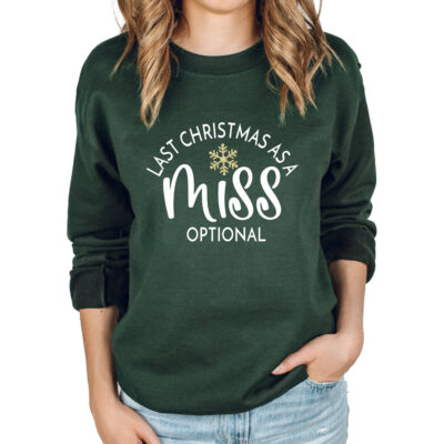 Last Christmas as a Miss Sweatshirt - Snowflake