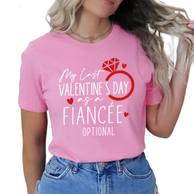 Last Valentine's Day as a Fiancee Bride Shirt
