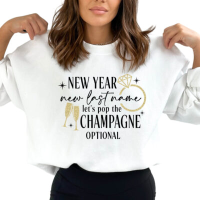 New Year New Last Name Pop the Champagne Bride Sweatshirt