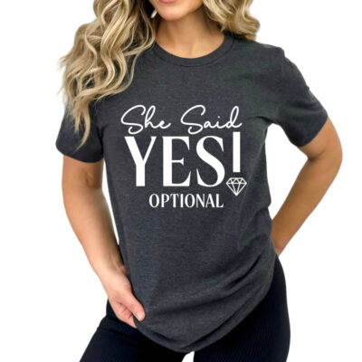 She Said Yes! T-Shirt