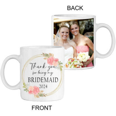 Thank you for being my Bridesmaid Mug