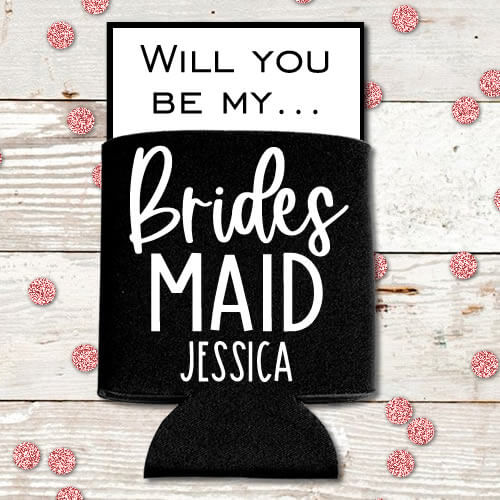 Will you be my Bridesmaid Koozie