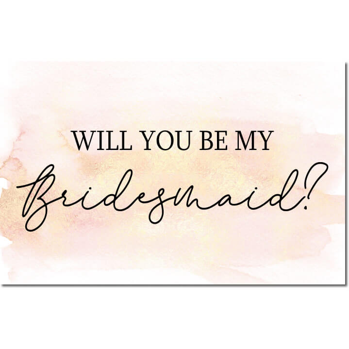 Will you be my Bridesmaid Card - Watercolor